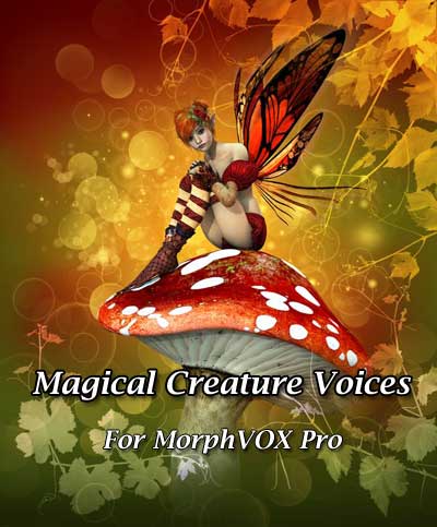 Magical Creature Voices for MorpVOX Pro!